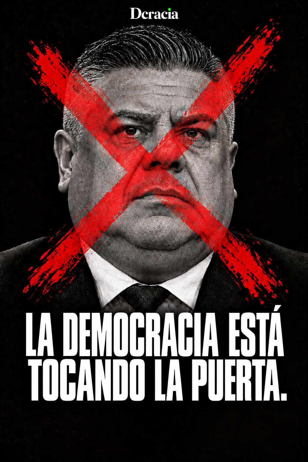 Dcracia en blanco sobre negro con el punto de la i verde. Retrato editado de Tapia con una cruz roja. La democracia está tocando la puerta.